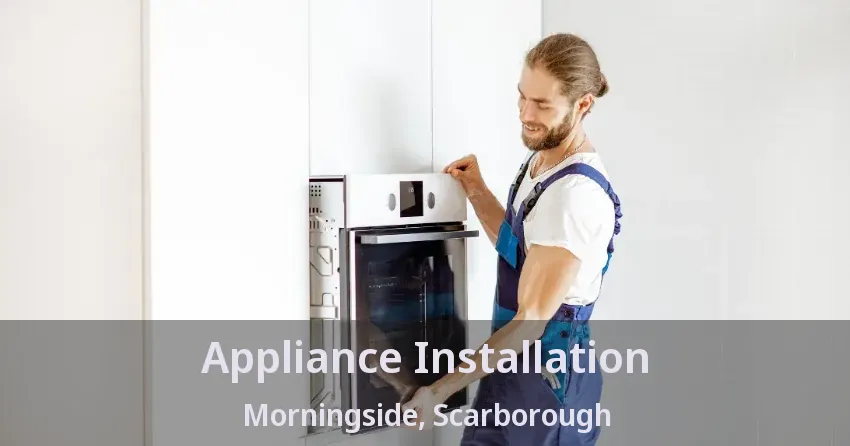Appliance Installation Morningside, Scarborough - ON