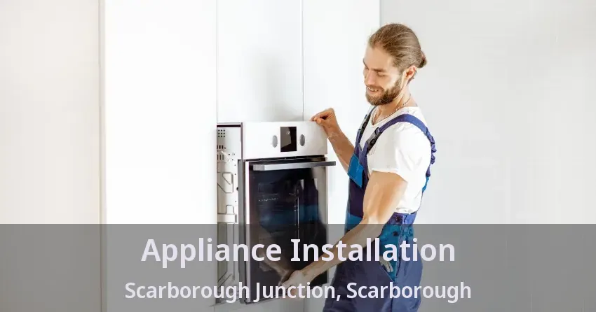 Appliance Installation Scarborough Junction, Scarborough - ON