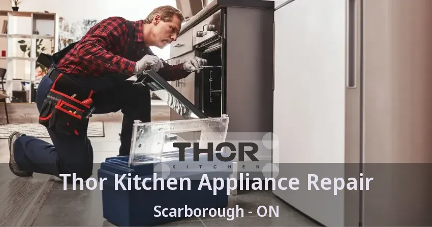 Thor Kitchen Appliance Repair Scarborough - ON