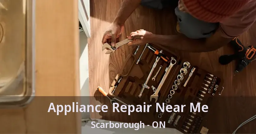 Appliance Repair Near Me Scarborough - ON