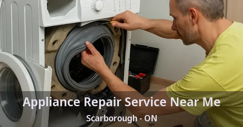 Appliance Repair Service Near Me Scarborough - ON