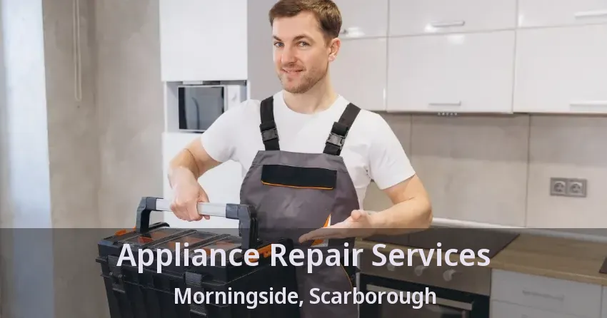 Appliance Repair Services Morningside, Scarborough - ON