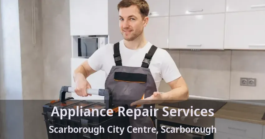 Appliance Repair Services Scarborough City Centre, Scarborough - ON