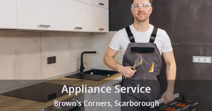 Appliance Service Brown's Corners, Scarborough - ON