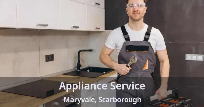 Appliance Service Maryvale, Scarborough - ON