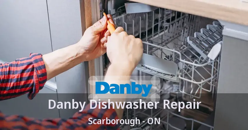 Danby Dishwasher Repair Scarborough - ON