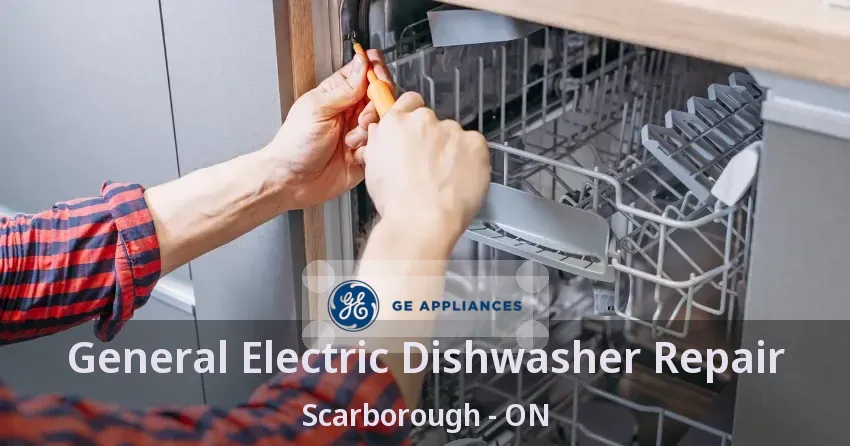 General Electric Dishwasher Repair Scarborough - ON