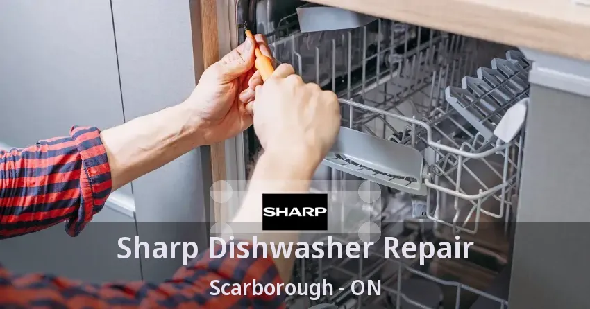 Sharp Dishwasher Repair Scarborough - ON