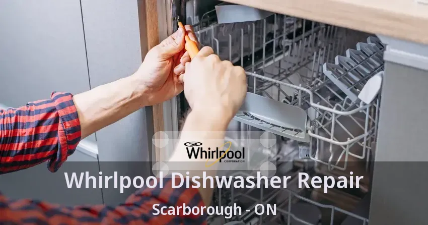 Whirlpool Dishwasher Repair Scarborough - ON