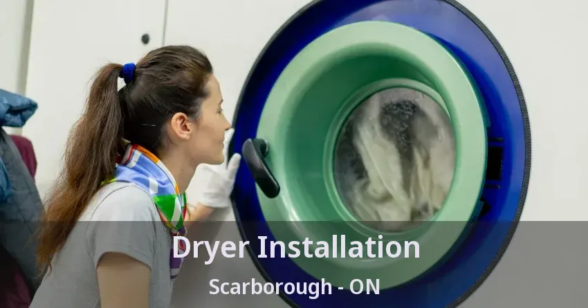 Dryer Installation Scarborough - ON