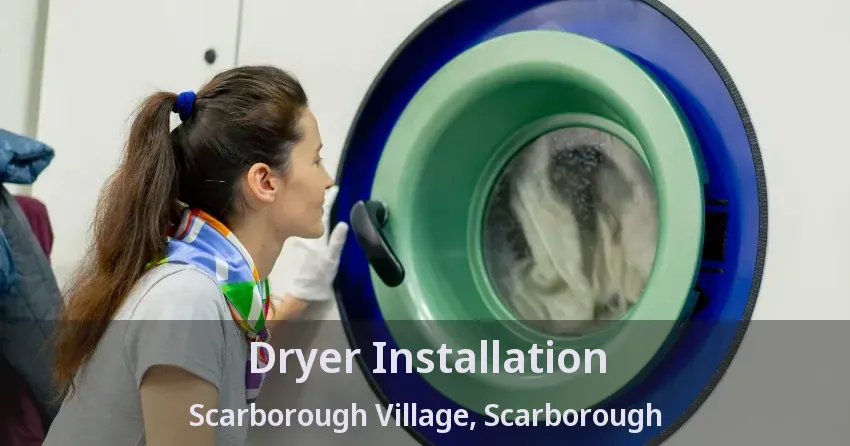 Dryer Installation Scarborough Village, Scarborough - ON