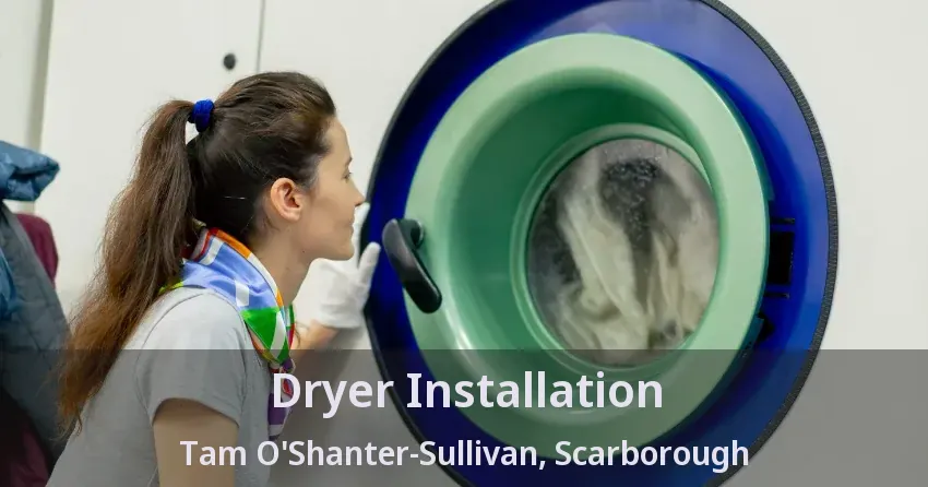 Dryer Installation Tam O'Shanter-Sullivan, Scarborough - ON