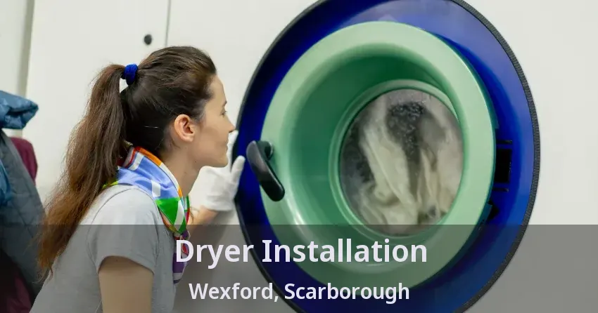 Dryer Installation Wexford, Scarborough - ON