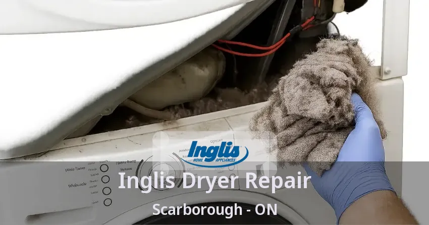 Inglis Dryer Repair Scarborough - ON
