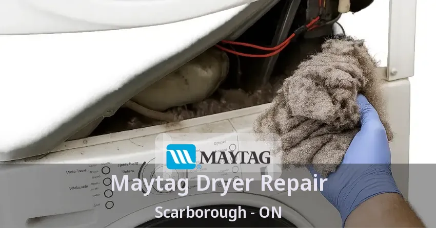 Maytag Dryer Repair Scarborough - ON