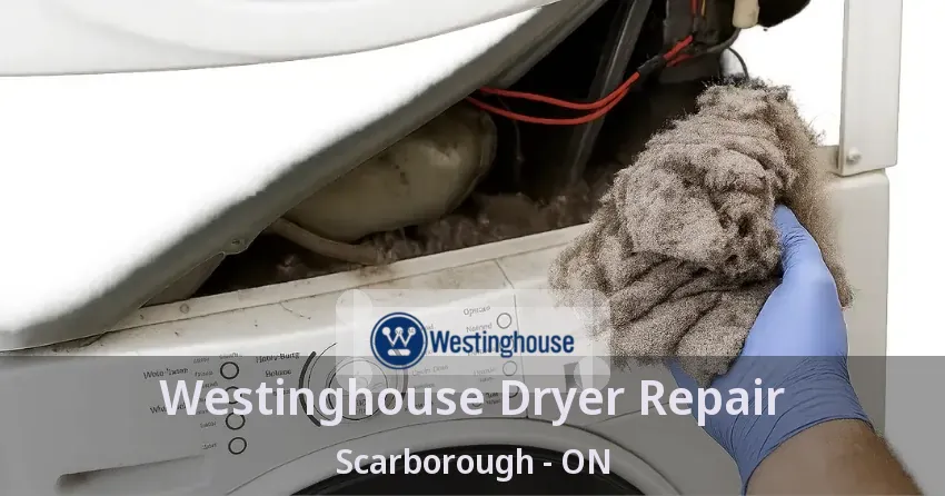Westinghouse Dryer Repair Scarborough - ON