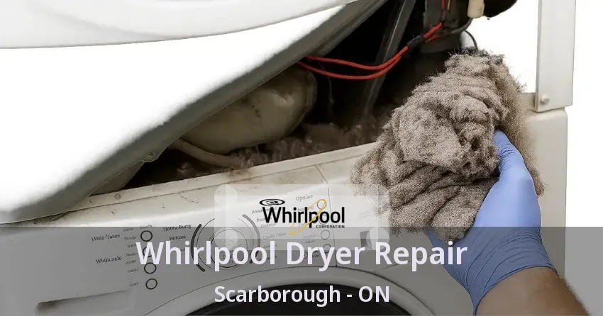 Whirlpool Dryer Repair Scarborough - ON