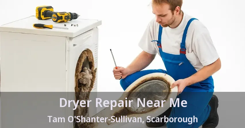Dryer Repair Near Me Tam O'Shanter-Sullivan, Scarborough - ON