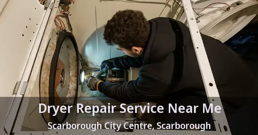 Dryer Repair Service Near Me Scarborough City Centre, Scarborough - ON