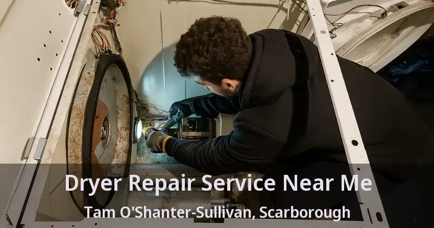 Dryer Repair Service Near Me Tam O'Shanter-Sullivan, Scarborough - ON