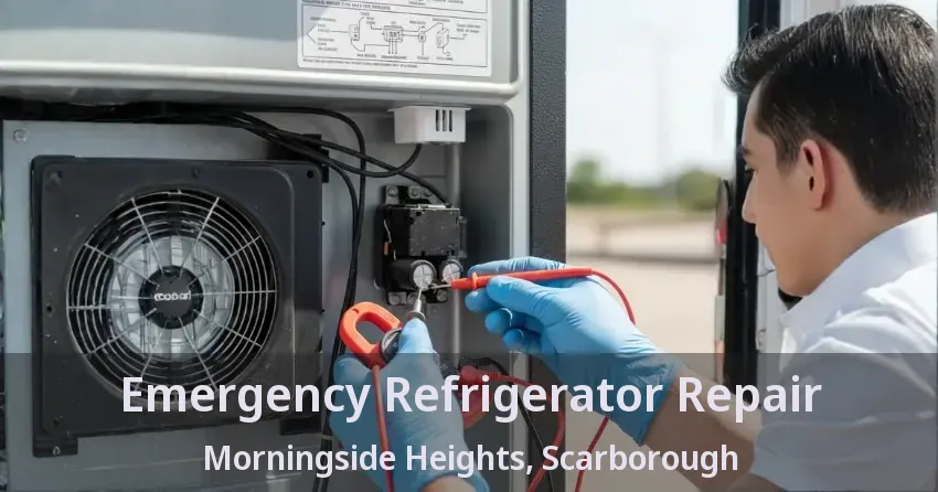 Emergency Refrigerator Repair Morningside Heights, Scarborough - ON