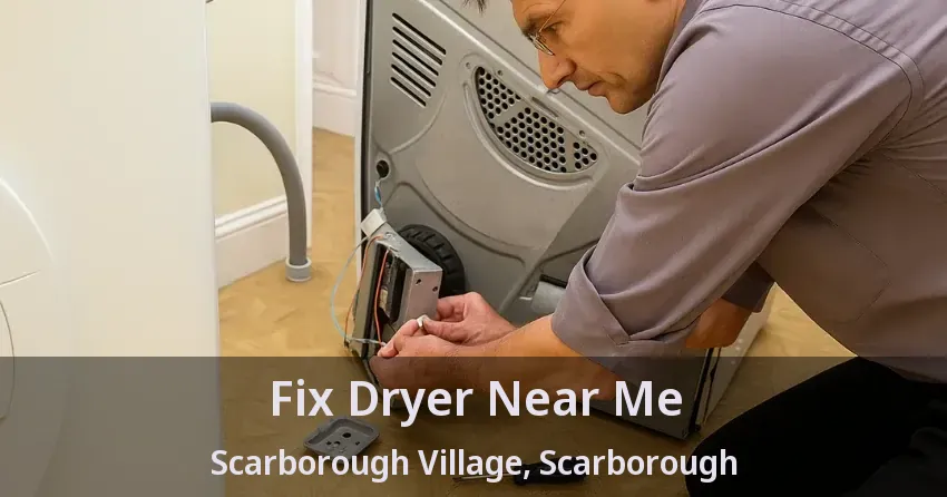 Fix Dryer Near Me Scarborough Village, Scarborough - ON