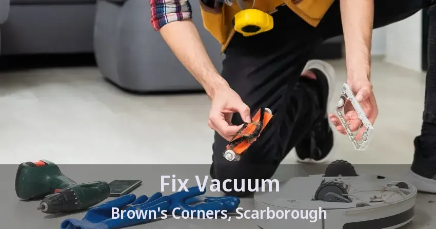 Fix Vacuum Brown's Corners, Scarborough - ON
