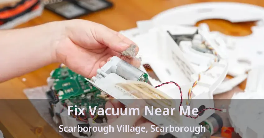 Fix Vacuum Near Me Scarborough Village, Scarborough - ON