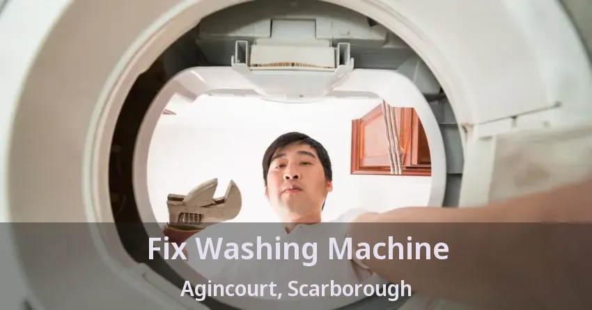 Fix Washing Machine Agincourt, Scarborough - ON