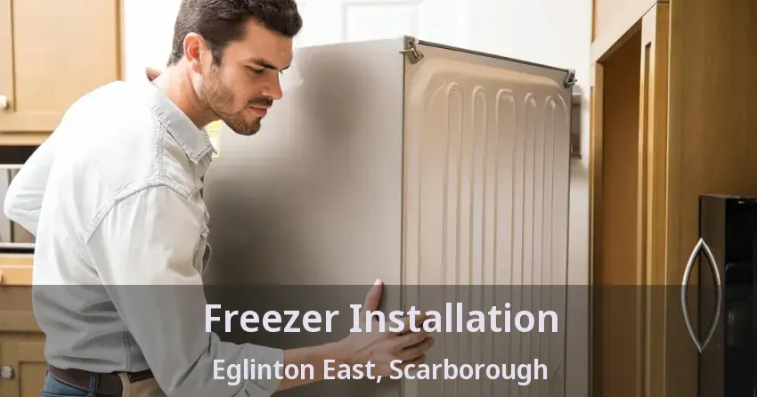 Freezer Installation Eglinton East, Scarborough - ON