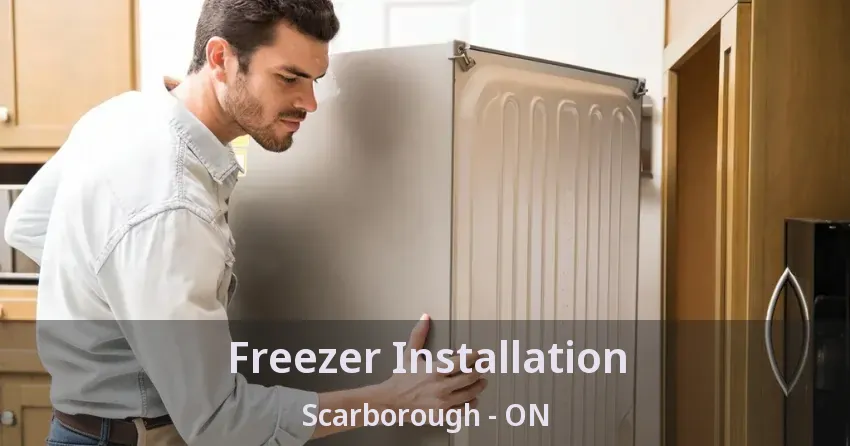 Freezer Installation Scarborough - ON