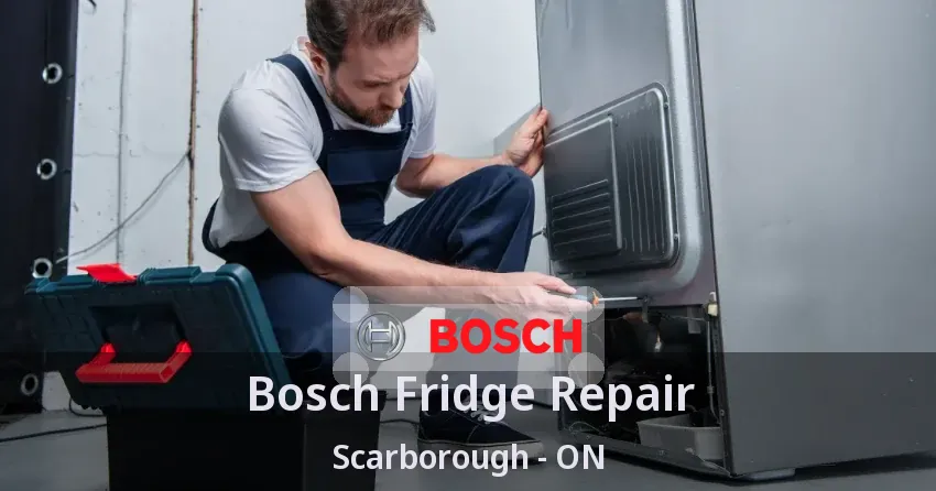 Bosch Fridge Repair Scarborough - ON