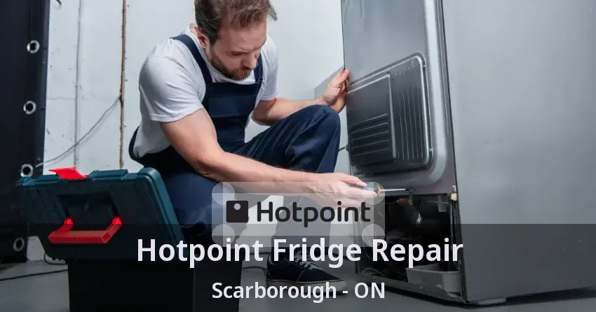 Hotpoint Fridge Repair Scarborough - ON