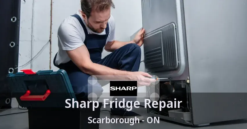 Sharp Fridge Repair Scarborough - ON