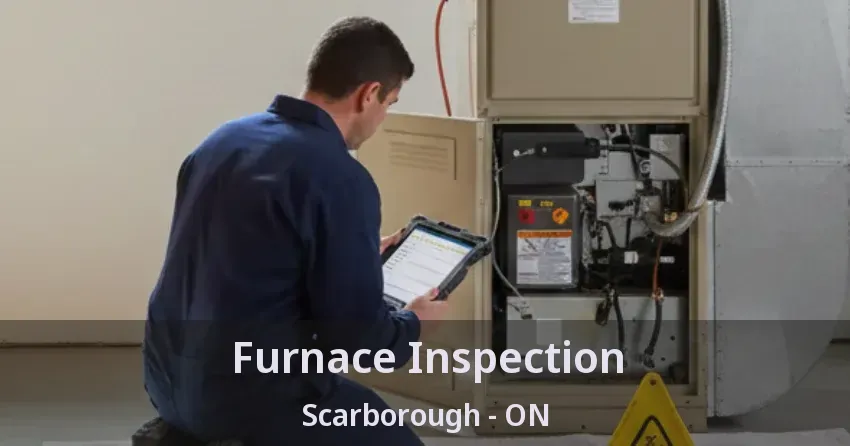 Furnace Inspection Scarborough - ON