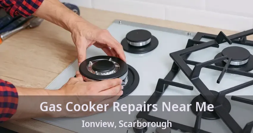 Gas Cooker Repairs Near Me Ionview, Scarborough - ON