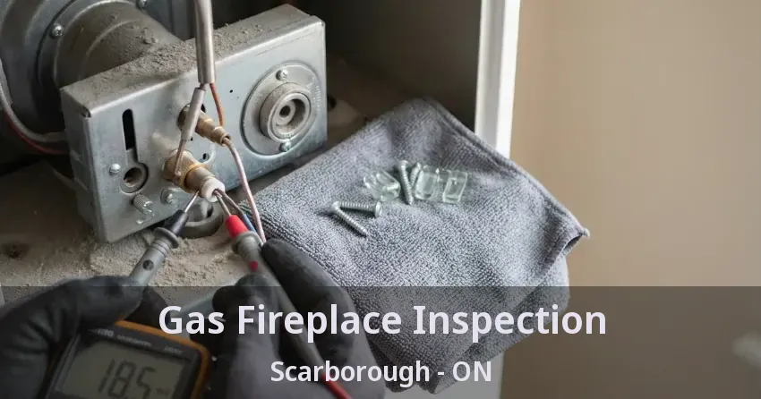 Gas Fireplace Inspection Scarborough - ON