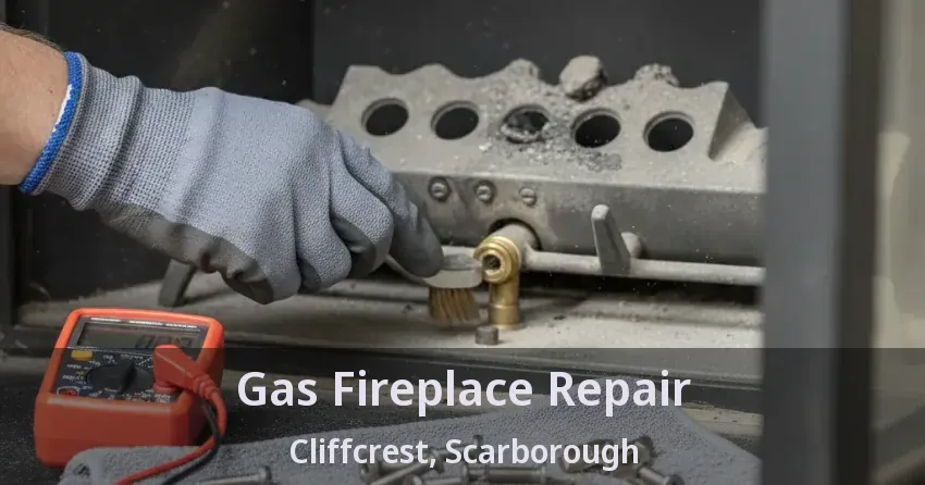 Gas Fireplace Repair Cliffcrest, Scarborough - ON
