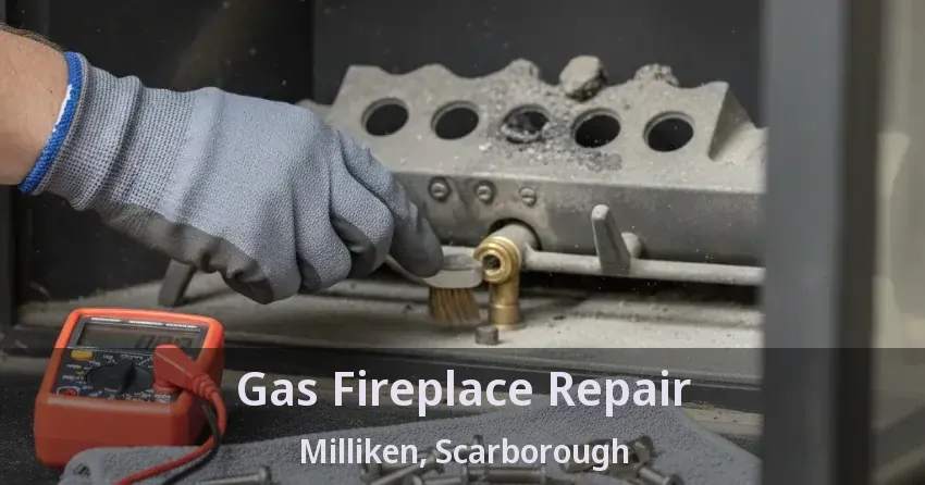 Gas Fireplace Repair Milliken, Scarborough - ON
