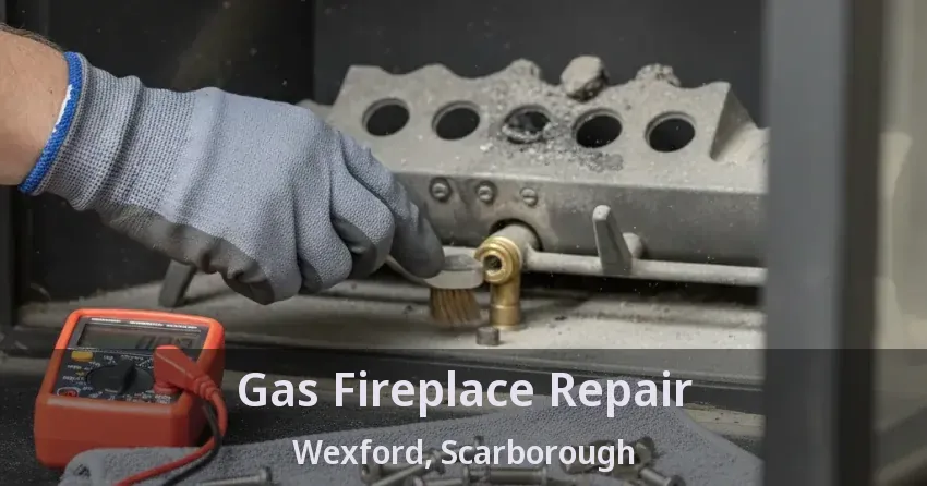 Gas Fireplace Repair Wexford, Scarborough - ON