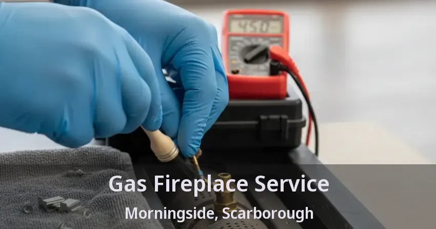Gas Fireplace Service Morningside, Scarborough - ON