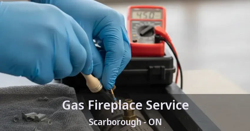 Gas Fireplace Service Scarborough - ON