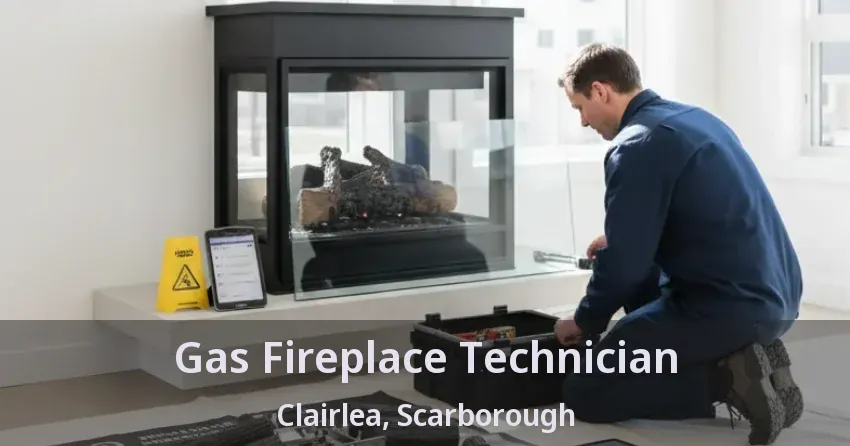 Gas Fireplace Technician Clairlea, Scarborough - ON
