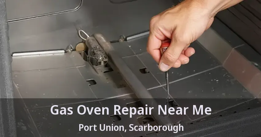 Gas Oven Repair Near Me Port Union, Scarborough - ON