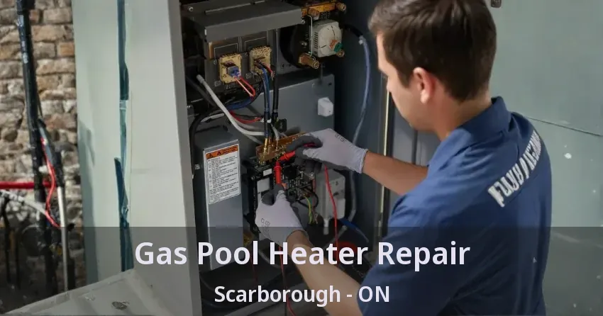 Gas Pool Heater Repair Scarborough - ON