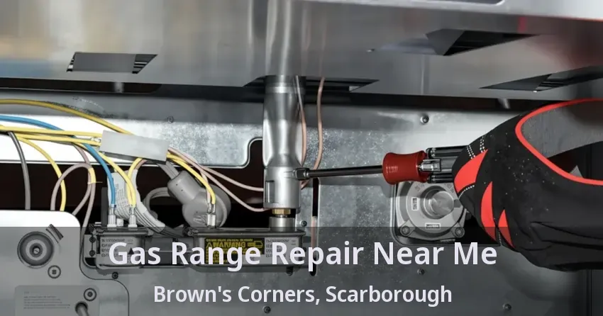 Gas Range Repair Near Me Brown's Corners, Scarborough - ON