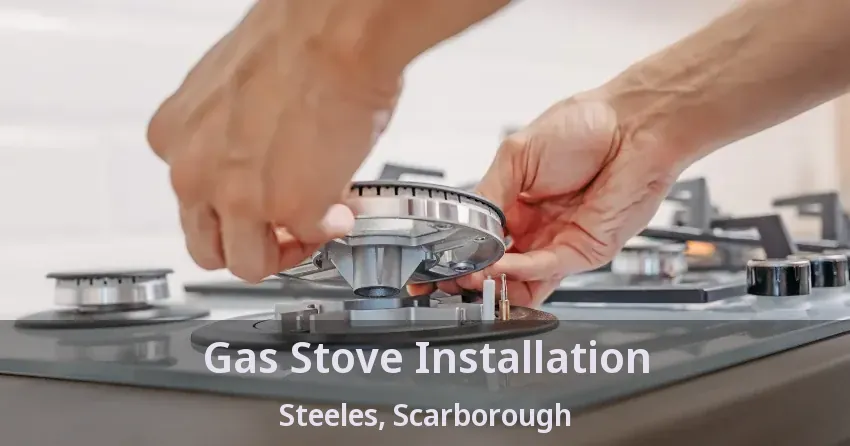 Gas Stove Installation Steeles, Scarborough - ON