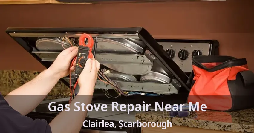 Gas Stove Repair Near Me Clairlea, Scarborough - ON