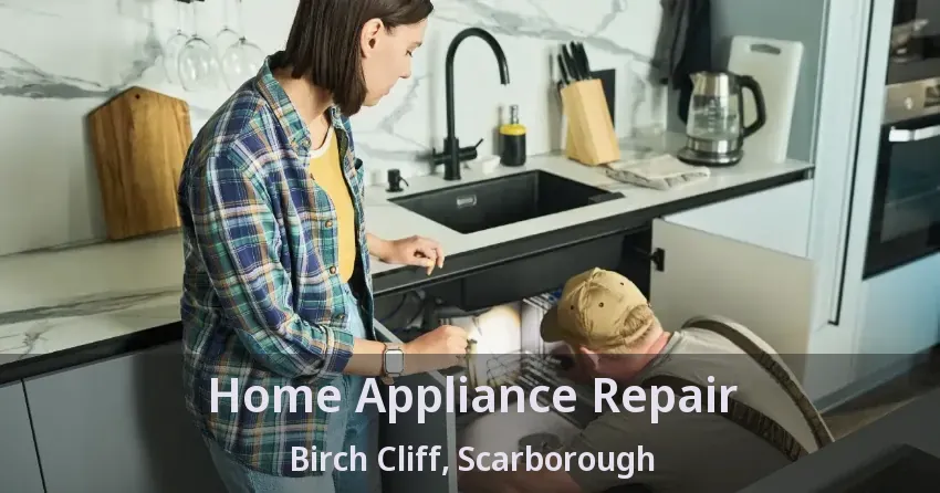 Home Appliance Repair Birch Cliff, Scarborough - ON
