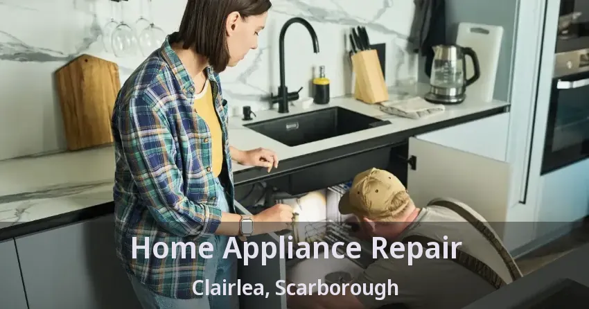 Home Appliance Repair Clairlea, Scarborough - ON